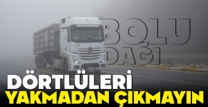 BOLU DAĞI BİLDİĞİMİZ GİBİ... GÖZ GÖZÜ GÖRMÜYOR