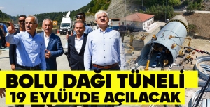 BOLU DAĞI TÜNELİ 19 EYLÜL’DE AÇILACAK
