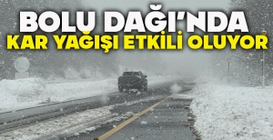 BOLU DAĞI’NDA  KAR YAĞIŞI ETKİLİ OLUYOR
