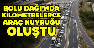 BOLU DAĞI’NDA KİLOMETRELERCE ARAÇ KUYRUĞU OLUŞTU