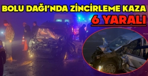 BOLU DAĞI’NDA ZİNCİRLEME KAZA: 6 YARALI