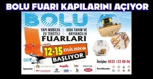 BOLU FUARI KAPILARINI AÇIYOR...BATI KARADENİZ'İN TEK FUARI 12 EYLÜL'DE BAŞLIYOR