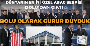 BOLU OLARAK GURUR DUYDUK... DÜNYANIN EN İYİ ÖZEL ARAÇ SERVİSİ BOLU'DAN ÇIKTI
