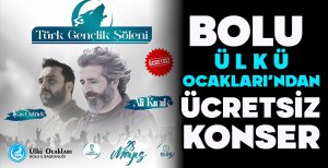 BOLU ÜLKÜ OCAKLARI’NDAN ÜCRETSİZ KONSER