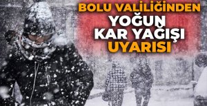 BOLU VALİLİĞİNDEN YOĞUN KAR YAĞIŞI UYARISI