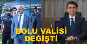 BOLU VALİSİ DEĞİŞTİ
