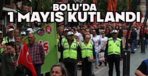 BOLU’DA 1 MAYIS KUTLANDI