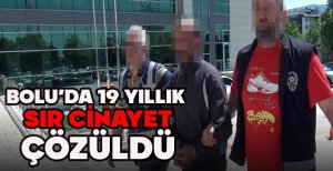 BOLU’DA 19 YILLIK SIR CİNAYET ÇÖZÜLDÜ