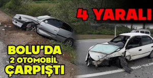 BOLU’DA 2 OTOMOBİL ÇARPIŞTI... 4 YARALI