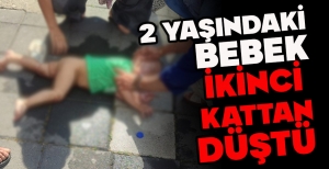 BOLU'DA 2 YAŞINDAKİ BEBEK İKİNCİ KATTAN DÜŞTÜ