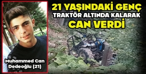 BOLU'DA 21 YAŞINDAKİ GENÇ TRAKTÖR ALTINDA KALARAK CAN VERDİ