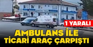 BOLU'DA AMBULANS İLE TİCARİ ARAÇ ÇARPIŞTI: 1 YARALI