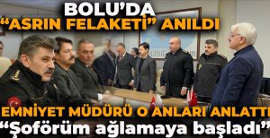 BOLU'DA "ASRIN FELAKETİ" ANILDI... EMNİYET MÜDÜRÜ O ANLARI ANLATTI "ŞOFÖRÜM AĞLAMAYA BAŞLADI"