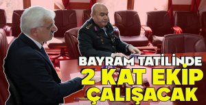 BOLU'DA BAYRAM TATİLİNDE 2 KAT EKİP ÇALIŞACAK