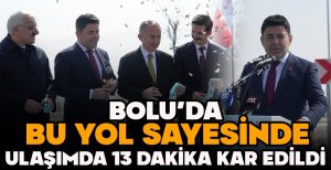 BOLU'DA BU YOL SAYESİNDE ULAŞIMDA 13 DAKİKA KAR EDİLDİ