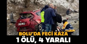 BOLU’DA FECİ KAZA: 1 ÖLÜ, 4 YARALI
