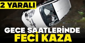 BOLU'DA GECE SAATLERİNDE FECİ KAZA... 2 ARAÇ KAFA KAFAYA ÇARPIŞTI