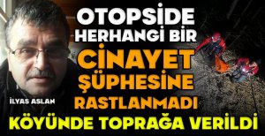 BOLU'DA GÖL KIYISINDA ÖLÜ BULUNMUŞTU... OTOPSİDE CİNAYET ŞÜPHESİNE RASTLANMADI
