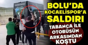 BOLU’DA KOCAELİSPOR’A SALDIRI: TABANCA İLE OTOBÜSÜN ARKASINDAN KOŞTU