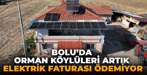 BOLU'DA ORMAN KÖYLÜLERİ ARTIK ELEKTRİK FATURASI ÖDEMİYOR
