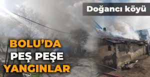 BOLU'DA PEŞ PEŞE YANGINLAR