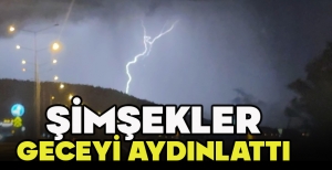 BOLU'DA ŞİMŞEKLER GECEYİ AYDINLATTI