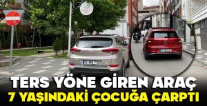 BOLU'DA TERS YÖNE GİREN ARAÇ, ÇOCUĞA ÇARPTI...