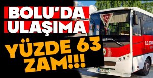 BOLU'DA ULAŞIMA YÜZDE 63 ZAM... 15 LİRALIK TAM KART BAKIN NE KADAR OLDU...