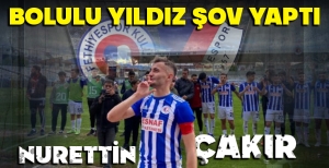 BOLULU NURETTİN ŞOV YAPTI