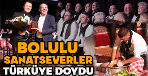 BOLULU SANATSEVERLER TÜRKÜYE DOYDU