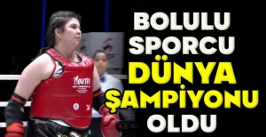 BOLULU SPORCU DÜNYA ŞAMPİYONU OLDU