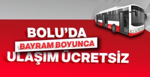 BOLULULARA MÜJDE: BAYRAM BOYUNCA TOPLU TAŞIMA ÜCRETSİZ