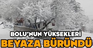 BOLU'NUN YÜKSEKLERİ BEYAZA BÜRÜNDÜ