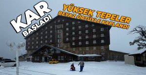 BOLU'NUN YÜKSEKLERİNDE KAR YAĞIŞI BAŞLADI...