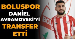 BOLUSPOR DANİEL AVRAMOVSKİ'Yİ TRANSFER ETTİ