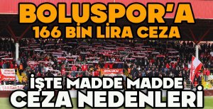 BOLUSPOR'A 166 BİN LİRA CEZA... İŞTE MADDE MADDE CEZA NEDENLERİ