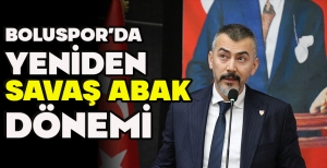 BOLUSPOR’DA YENİDEN  SAVAŞ ABAK  DÖNEMİ