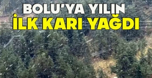 BOLU’YA YILIN  İLK KARI YAĞDI