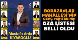 BORAZANLAR MAHALLESİ'NİN GENÇ MUHTARI LİSTESİNİ BELİRLEDİ.. İŞTE AZALAR...