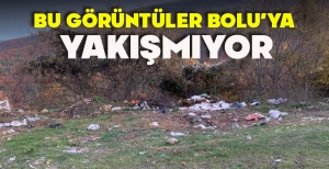 BU GÖRÜNTÜLER BOLU’YA YAKIŞMIYOR