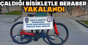 ÇALDIĞI BİSİKLETLE BERABER YAKALANDI