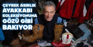 ÇEYREK ASIRLIK AYAKKABI KOLEKSİYONUNA GÖZÜ GİBİ  BAKIYOR