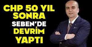 CHP 50 YIL SONRA SEBEN'DE DEVRİM YAPTI