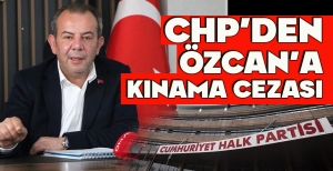 CHP, TANJU ÖZCAN’A KINAMA CEZASI VERDİ