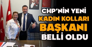 CHP’NİN YENİ  KADIN KOLLARI  BAŞKANI  BELLİ OLDU