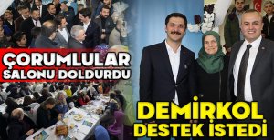 ÇORUMLULAR SALONU DOLDURDU, DEMİRKOL DESTEK İSTEDİ