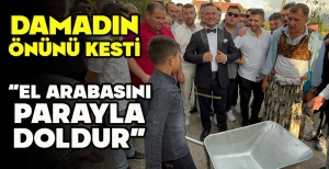 DAMADIN ÖNÜNÜ KESTİ: “EL ARABASINI PARAYLA DOLDUR”