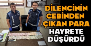 DİLENCİNİN CEBİNDEN  ÇIKAN PARA HAYRETE DÜŞÜRDÜ