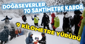 DOĞASEVERLER 70 SANTİMETRE KARDA 9 KİLOMETRE YÜRÜDÜ