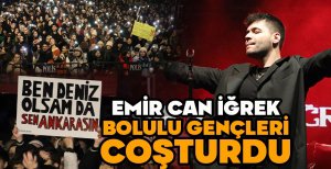 EMİR CAN İĞREK BOLULU GENÇLERİ COŞTURDU